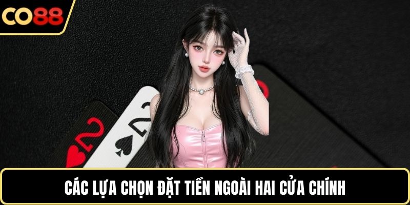 Các lựa chọn đặt tiền ngoài hai cửa chính