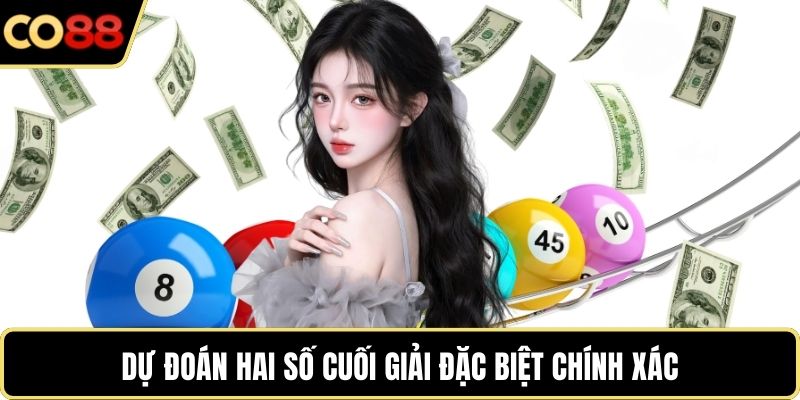 Dự đoán hai số cuối giải đặc biệt chính xác