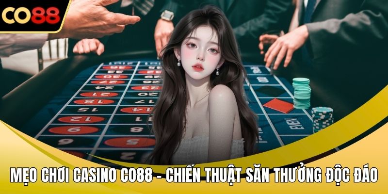 Mẹo chơi casino CO88