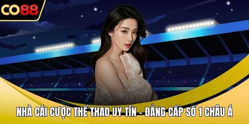 Nhà cái cược thể thao uy tín