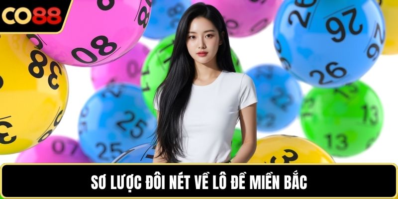 Sơ lược đôi nét về lô đề miền Bắc