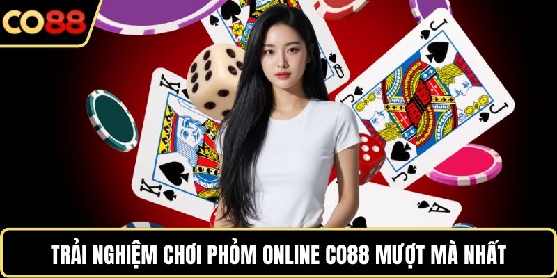 Trải nghiệm chơi phỏm online CO88 mượt mà nhất
